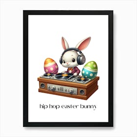 Easter bunny hip hop.kids rooms.nursery rooms.gifts for kids.4 Art Print
