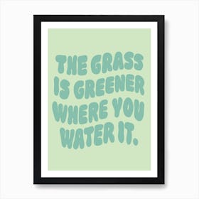 Grass is Greener Motivational Mint Green Art Print