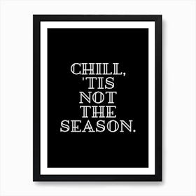 Tis Not The Season Black Art Print