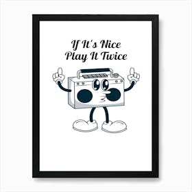 It'S Nice Play It Twice 1 Art Print