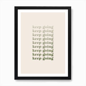 Keep Going Art Print