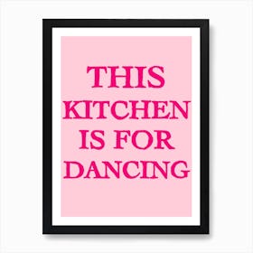 This Kitchen Is For Dancing Art Print