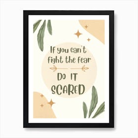 If You Can't Fight The Fear Poster Inspirational Wall Art Art Print