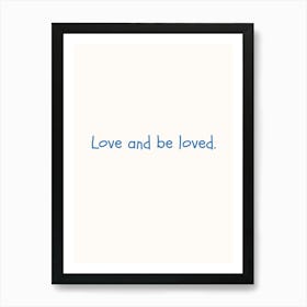 Love And Be Loved Blue Quote Poster Poster