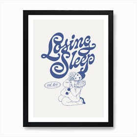 Losing Sleep Art Print