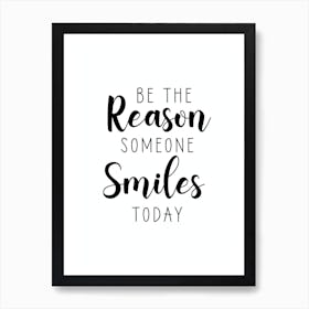 Be The Reason Someone Smiles Today Motivational Art Print