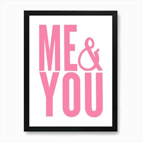 ME & YOU Pink Print Art Print