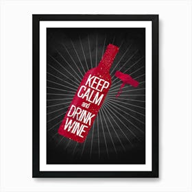 Keep Calm And Drink Wine — wine poster, kitchen poster, wine print Art Print