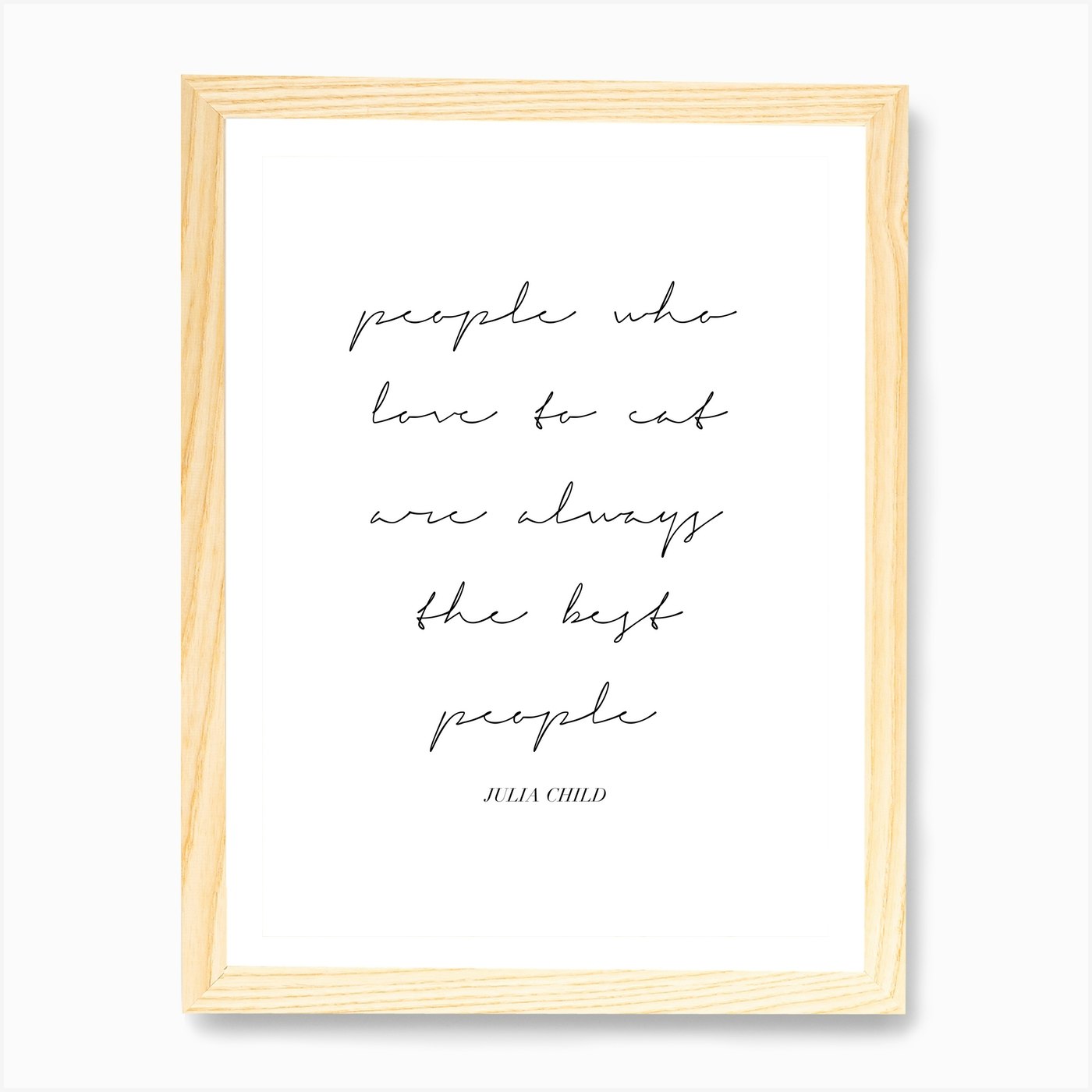 People Who Love To Eat Are Always The Best People Julia Child