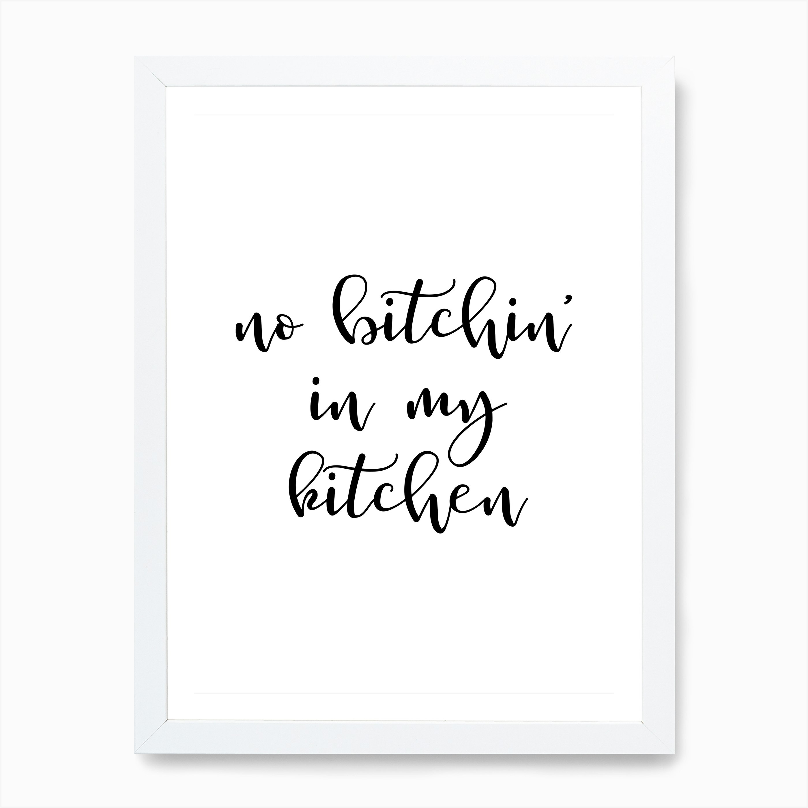 No Bitchin In My Kitchen Art Print | Free Shipping | Fy