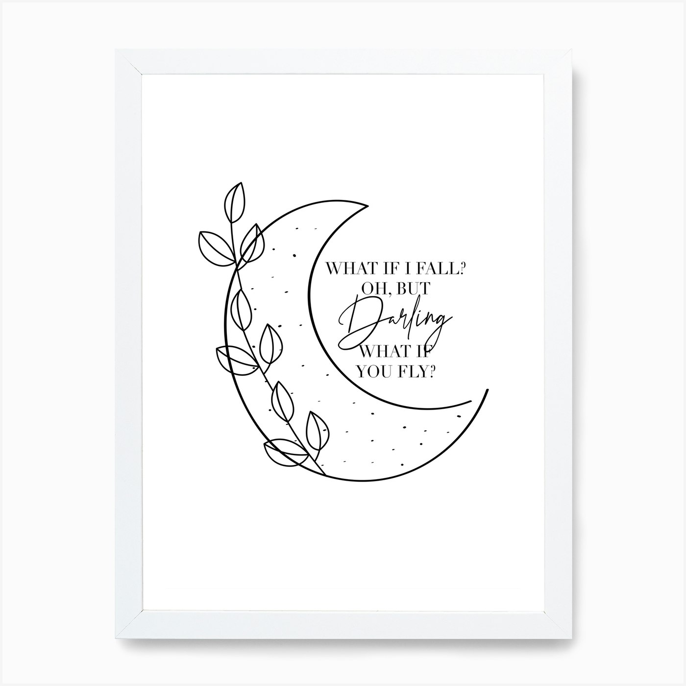 What If I Fall Oh But Darling What If You Fly Black And White Art Print By Typologie Paper Co Fy