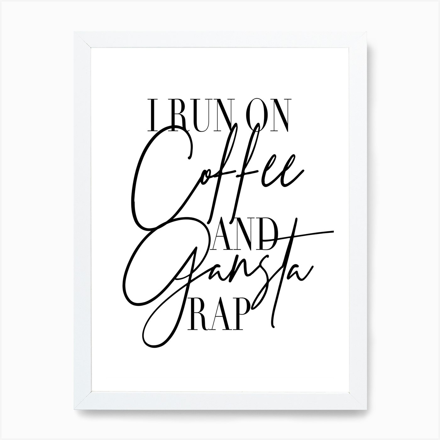 Download I Run On Coffee And Gangsta Rap Art Print By Typologie Paper Co Fy