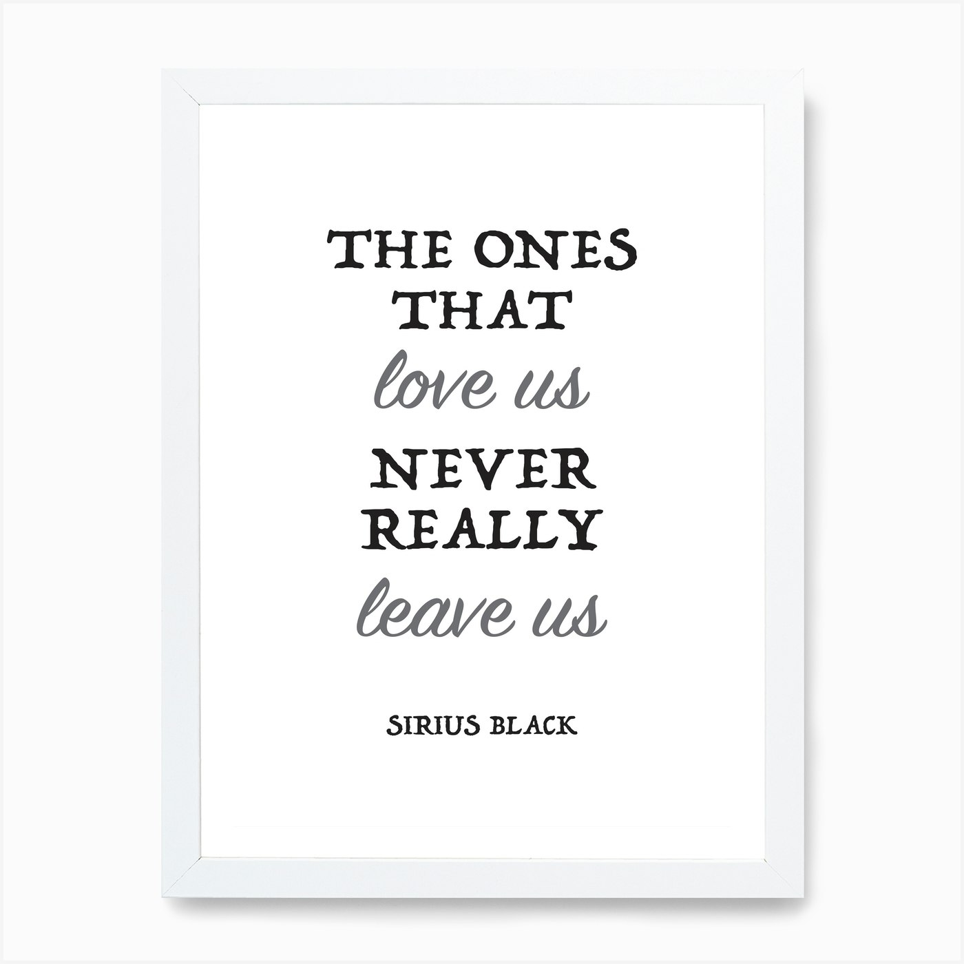 The One That Love Us Never Really Leave Us The Ones That Love Us Never Really Leave Us Art Print | Fast Shipping | Fy The One That Love Us Never Really Leave Us The Ones That Love Us Never Really Leave Us Art Print | Fast Shipping | Fy