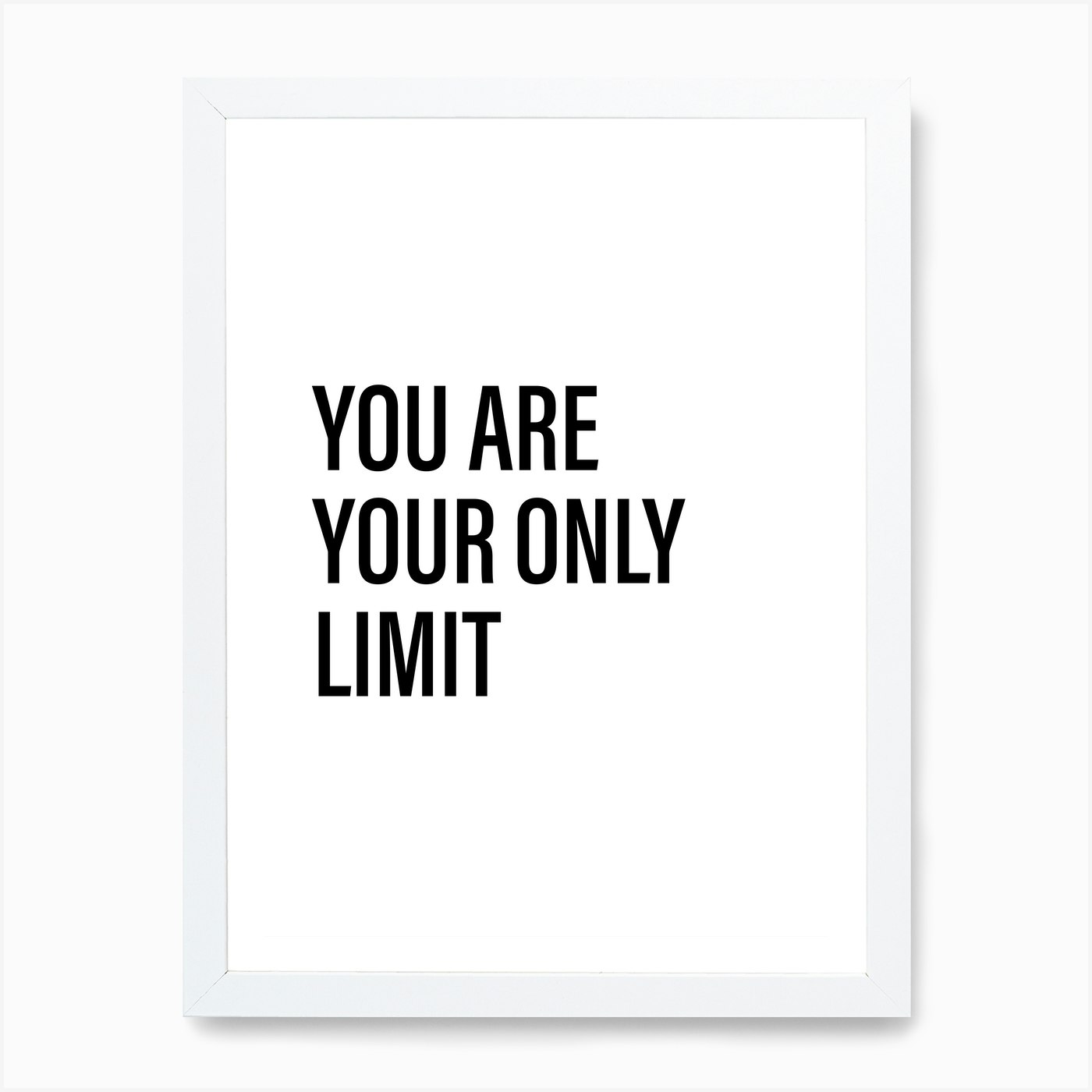 You Are Your Only Limit Art Print By Mambo Fy
