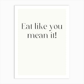 Eat Like You Mean It Art Print