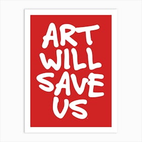 Art Will Save Us - Typography - Quotes - Retro - Minimalist - Art Print - Red Art Print
