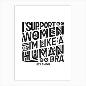Support Women Liz Lemon Art Print