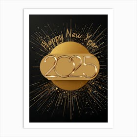 Happy New Year 2025 1 Art Print