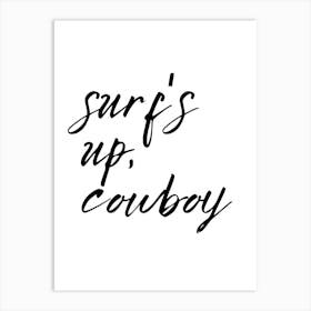 Surf'S Up Cowboy Art Print