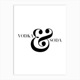 Vodka And Soda Art Print