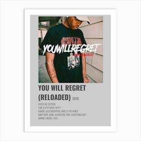 Life You Will Regret (Reloaded) 2018 Music Poster 1 Art Print