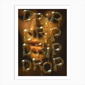 Drip Drip Drip Drop Art Print