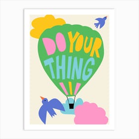 Do Your Thing Hot Air Ballon Inspirational Quote For Kids Art Print