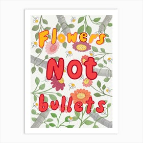 Flowers Not Bullets Art Print