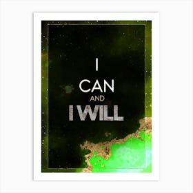 I Can And I Will Prismatic Star Space Motivational Quote Art Print