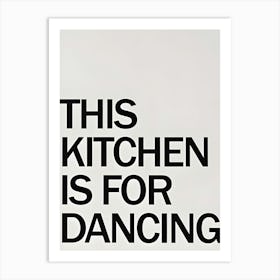 This Kitchen Is For Dancing Art Print