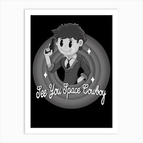 See You Space Cowboy Art Print