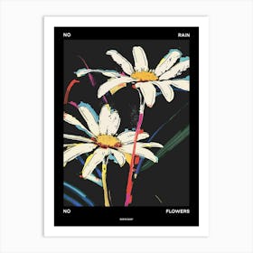 No Rain No Flowers Poster Oxeye Daisy 3 Art Print