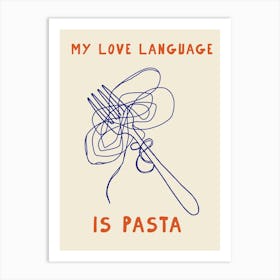 My Love Language Is Pasta Art Print