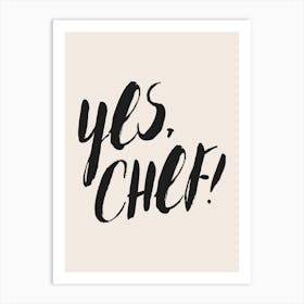 Yes Chef - Cream Art Print