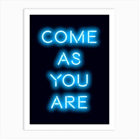 Come As You Are Neon  Art Print