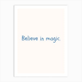 Believe In Magic Blue Quote Poster Art Print