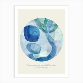 Affirmations I Am Open To New Possibilities, And I Welcome Change Art Print