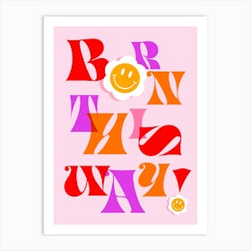 Born This Way - Retro Pride Typographic smiley in pink Art Print