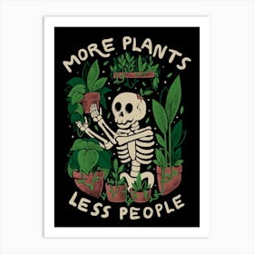 More Plants Less People - Cute Skull Skeleton Plants Halloween Gift Art Print