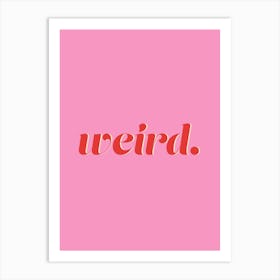 Weird Inspirational Typography Pink and Red Poster Print Art Lover Inspired Art Print Art Print