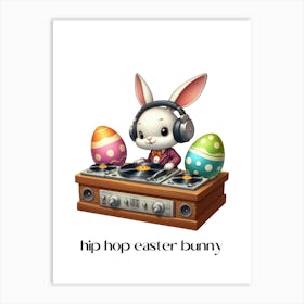 Easter bunny hip hop.kids rooms.nursery rooms.gifts for kids.4 Art Print
