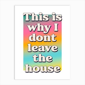 This Is Why I Don't Leave The House Paramore Print Art Print