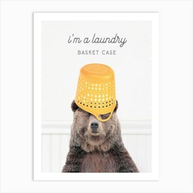 Bear I M A Laundry Basket Case Art Print