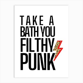 Take A Bath You Filthy Punk Art Print