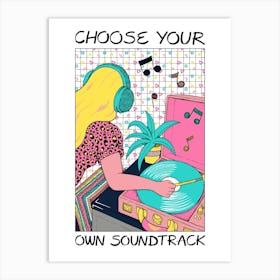 Choose Your Own Soundtrack Art Print | Everyday JOY Collection Art Print