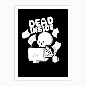 Dead Inside Art Print