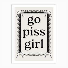 Go Piss Girl Coquette Trendy Funny Bathroom Art Print