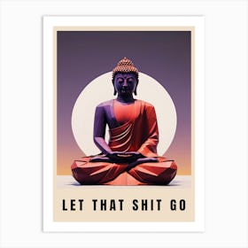 Let That Shit Go Buddha Low Poly (11) Art Print