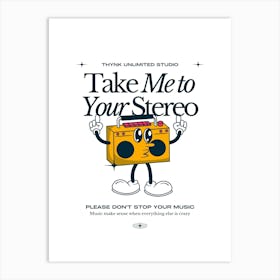 Take Me To Your Stereo Art Print