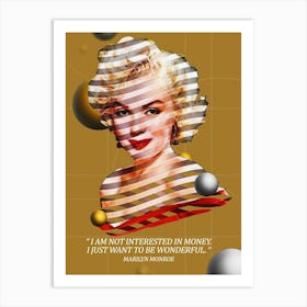 Quote In Ribbon Famous People Marilyn Monroe — I M Not Interested In Money, I Just Want To Be Wonderful Art Print